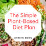 Plant Based Diet: The Simple Plant-Based Diet Plan