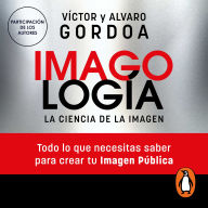 Imagología: Todo lo que necesitas saber para crear tu imagen pública