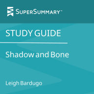 Study Guide: Shadow and Bone by Leigh Bardugo (SuperSummary)