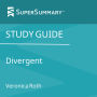Study Guide: Divergent by Veronica Roth (SuperSummary)
