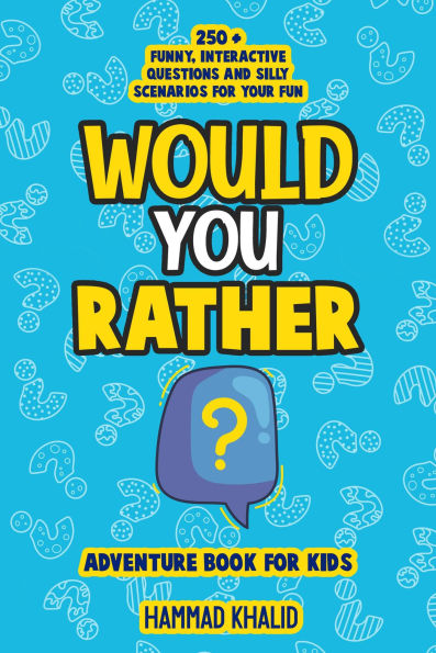 Would You Rather: An Adventure Book for Kids