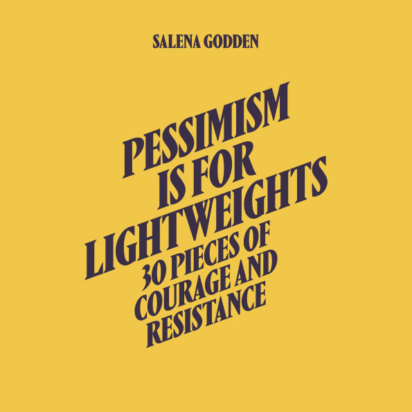 Pessimism is for Lightweights: 30 Pieces of Courage and Resistance