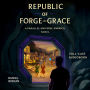 Republic of Forge and Grace: A Parallel-Universe America Novel