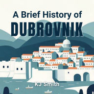 A Brief History of Dubrovnik