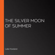 The Silver Moon of Summer