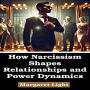 How Narcissism Shapes Relationships and Power Dynamics