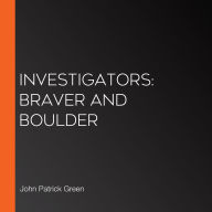 InvestiGators: Braver and Boulder