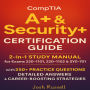 CompTIA A+ & Security+ Certification Guide: 2-in-1 Study Manual for Exams 220-1101, 220-1102 & SY0-701 with 250+ Practice Questions, Detailed Answers & Career-Boosting Strategies