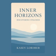 Inner Horizons: Discovering Stillness