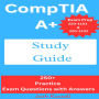 CompTIA A+ Study Guide: Exam Prep 220-1101 and 220-1102 : 250+ Practice Exam Questions with Answers