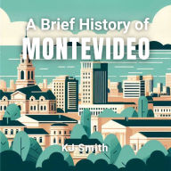 A Brief History of Montevideo