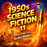 1950s Science Fiction 11 - 27 Science Fiction Short Stories From the 1950s: Time Travel, Alien Worlds, and the Golden Age of Imagination