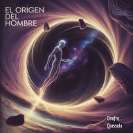 El Origen Del Hombre