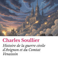 Histoire de la guerre civile d'Avignon et du Comtat Venaissin