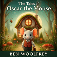 The Tales of Oscar the Mouse
