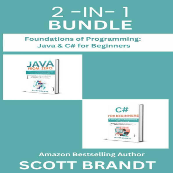 Foundations Of Programming: Java & C# for Beginners: 2 in 1 Bundle