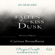 The Fallen and the Kiss of Dusk by Carissa Broadbent Audiobook Summary