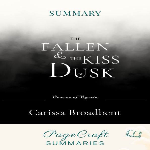 The Fallen and the Kiss of Dusk by Carissa Broadbent Audiobook Summary