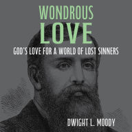 Wondrous Love: God's Love for a World of Lost Sinners