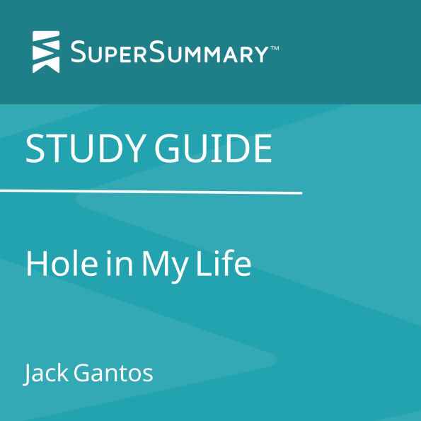 Study Guide: Hole in My Life by Jack Gantos (SuperSummary)