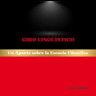 Giro Lingüístico: Un Apunte sobre la Escuela Filosófica