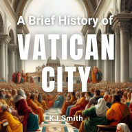 A Brief History of Vatican City