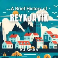 A Brief History of Reykjavík