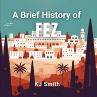 A Brief History of Fez