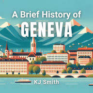 A Brief History of Geneva