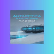 Antarctica: Survival Game: An Ancient Threat. A Frozen Tomb. One Chance to Survive.