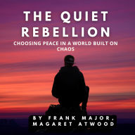 The Quiet Rebellion: Choosing Peace in a World Built on Chaos