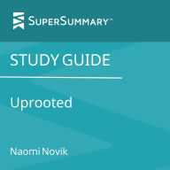 Study Guide: Uprooted by Naomi Novik (SuperSummary)