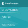 Study Guide: Pale Fire by Vladimir Nabokov (SuperSummary)