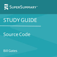 Study Guide: Source Code by Bill Gates (SuperSummary)