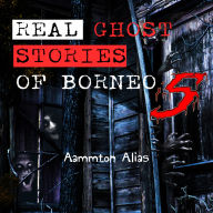 Real Ghost Stories of Borneo 5