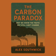 The Carbon Paradox: Why We Know the Truth But Still Can't Change
