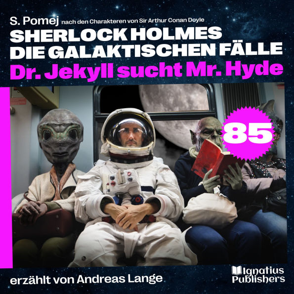 Dr. Jekyll sucht Mr. Hyde (Sherlock Holmes - Die galaktischen Fälle, Folge 85)