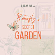 Butterfly's Secret Garden