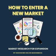 How to Enter a New Market: Market Research for Expansion