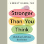 Stronger Than You Think: Building Lifelong Resilience