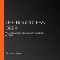 The Boundless Deep: Young Tennyson, Science and the Crisis of Belief