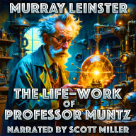 The Life-Work of Professor Muntz: Where Time Splits, Beer Flows, and Chaos Reigns