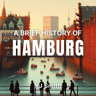 A Brief History of Hamburg