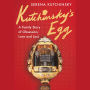 Kutchinsky's Egg: A Family's Story of Obsession, Love, and Loss