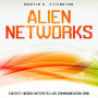 Alien Networks: Earth's Hidden Interstellar Communication Grid