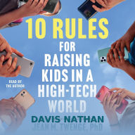 10 Rules for Raising Kids in a High-Tech World
