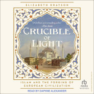 Crucible of Light: Islam and the Forging of European Civilization