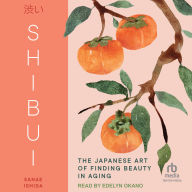 Shibui: The Japanese Art of Finding Beauty in Aging