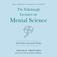 The Edinburgh Lectures on Mental Science: And Other Essential Works: (The Library of Spiritual Wisdom)