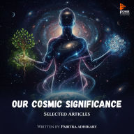 Our Cosmic Significance: and other stories